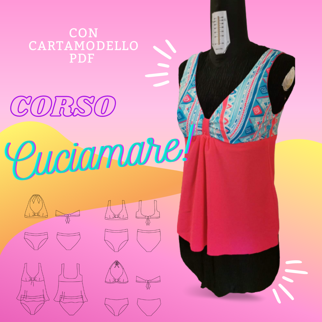 Corso confezione e cartamodelli COSTUME DA BAGNO bikini e tankini donna più versioni
